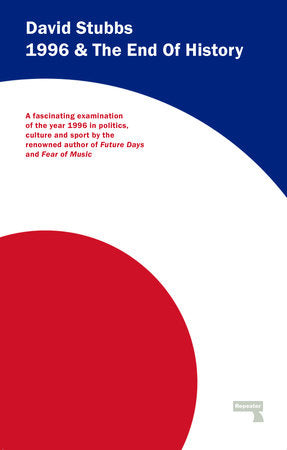 1996 And The End of History Paperback by David Stubbs