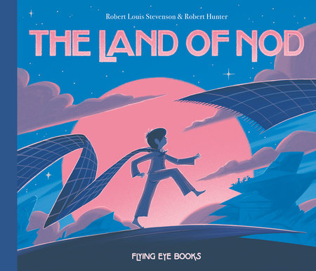 The Land of Nod Hardcover by Robert Louis Stevenson, Illustrated by Robert Hunter