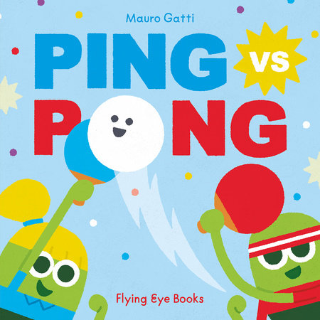 Ping vs. Pong Hardcover by Mauro Gatti