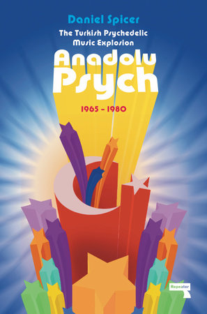 The Turkish Psychedelic Explosion Paperback by Daniel Spicer