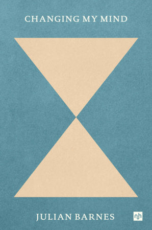 Changing My Mind Paperback by Julian Barnes