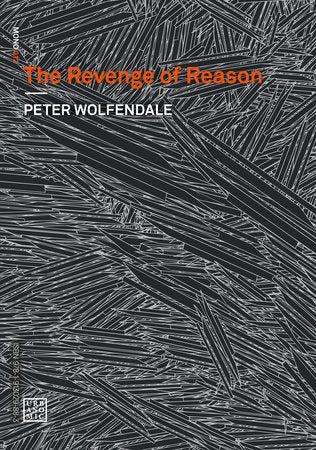 The Revenge of Reason Paperback by Peter Wolfendale; foreword by Ray Brassier and Reza Negarestani