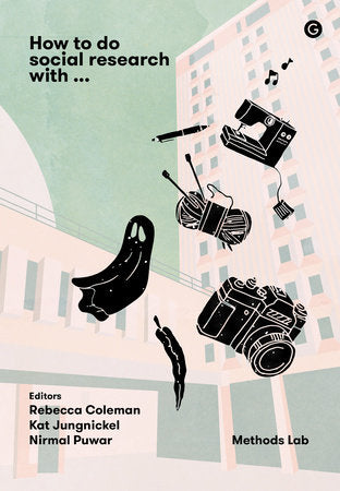 How To Do Social Research With Paperback by Rebecca Coleman, Kat Jungnickel, and Nimal Puwar