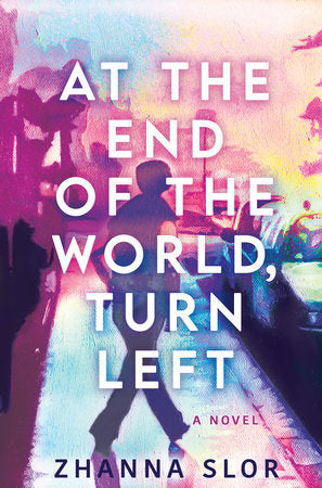 At the End of the World, Turn Left Paperback by Zhanna Slor