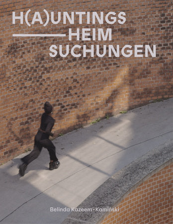 H(a)untings / Heim-Suchungen Hardcover by Belinda Kazeem-Kaminski