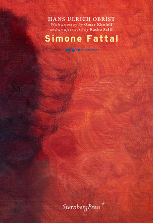 Simone Fattal Paperback by Hans-Ulrich Obrist; afterword by Rasha Salti