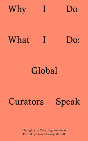 Why I Do What I Do Paperback by edited by Steven Henry Madoff