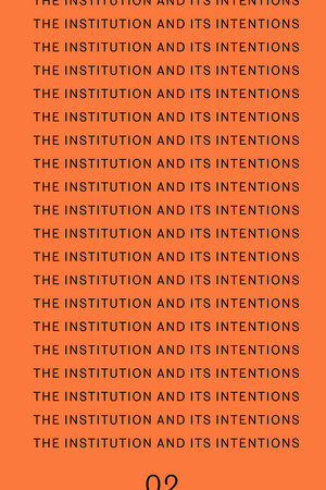 The Institution and Its Intentions Paperback by Bettina Steinbrügge