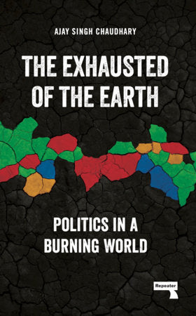 The Exhausted of the Earth Paperback by Ajay Singh Chaudhary