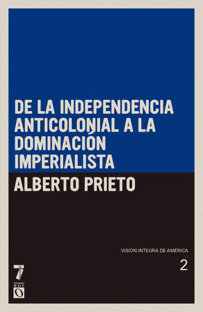 De la independencia anticolonial a la dominación imperialista Paperback by Alberto Prieto