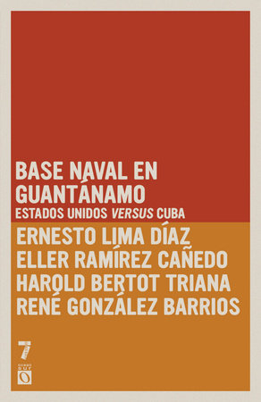 Base naval en Guantánamo: Estados Unidos versus Cuba Paperback by Ernesto Limia Díaz
