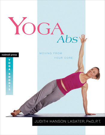 Yoga Abs Paperback by Judith Hanson Lasater