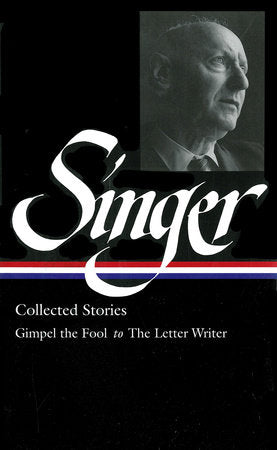 Isaac Bashevis Singer: Collected Stories Vol. 1 (LOA #149) Hardcover by Isaac Bashevis Singer