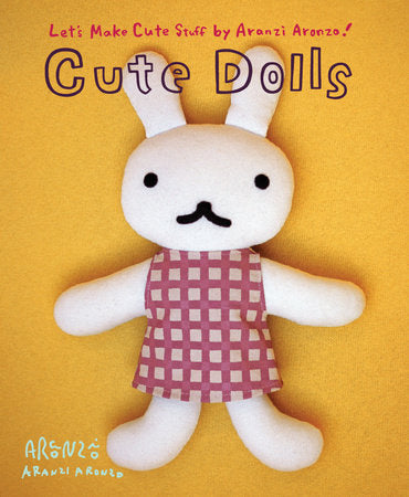 Aranzi Aronzo Cute Dolls Paperback by Aranzi Aronzo