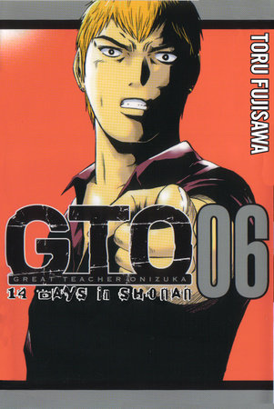 GTO: 14 Days in Shonan, Volume 6 Paperback by Toru Fujisawa