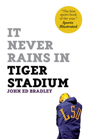 It Never Rains in Tiger Stadium Paperback by John Ed Bradley