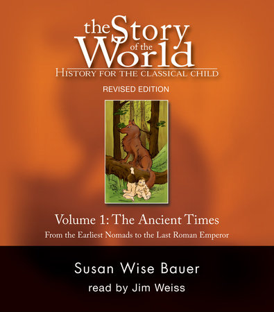 Story Of The World Volume One Ancient Times Revised Edition Unabr Audio by Susan Wise Bauer;Jim Weiss