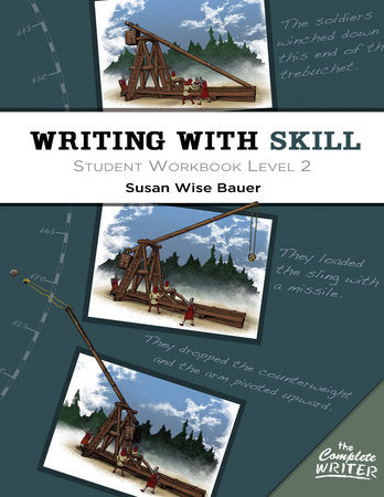 Writing with Skill Student Workbook Level 2 Paperback by Susan Wise Bauer