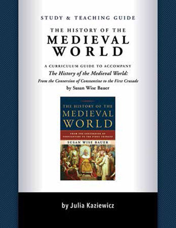 Study and Teaching Guide: The History of the Medieval World Paperback by Julia Kaziewicz