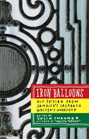 Iron Balloons Paperback by Colin Channer