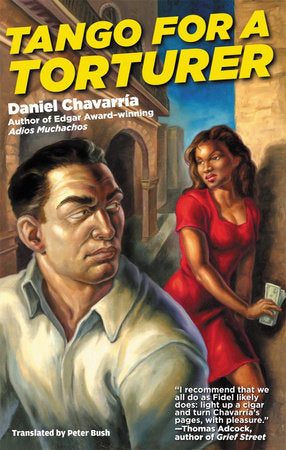 Tango for a Torturer Paperback by Peter Bush; Daniel Chavarría