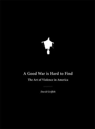 A Good War Is Hard to Find Paperback by David Griffith
