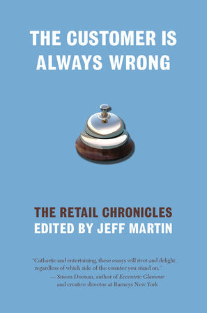 The Customer Is Always Wrong Paperback by Jeff Martin