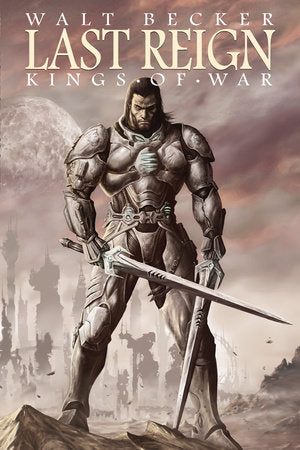 Last Reign: Kings of War Paperback by Walter Becker