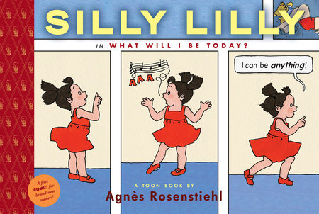 Silly Lilly in What Will I Be Today? Hardcover by Agnes Rosenstiehl