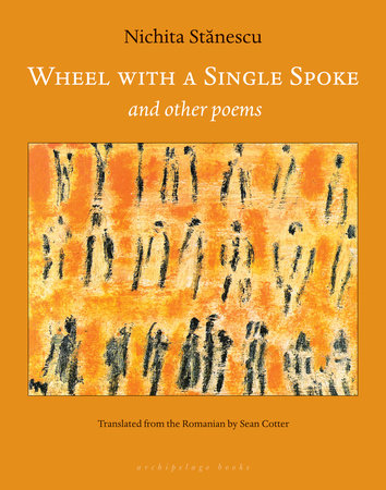 Wheel With a Single Spoke Paperback by Nichita Stanescu