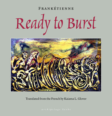Ready to Burst Paperback by Franketienne