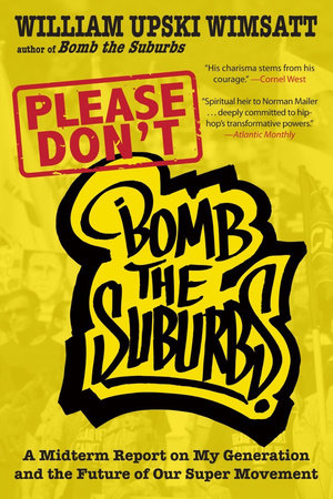 Please Don't Bomb the Suburbs Paperback by William Upski Wimsatt