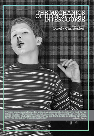 The Mechanics of Homosexual Intercourse Paperback by Lonely Christopher