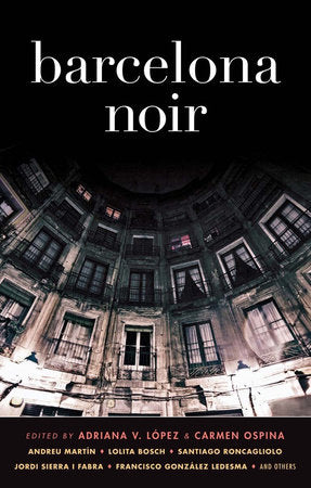 Barcelona Noir Paperback by Adriana V Lopez; Carmen Ospina