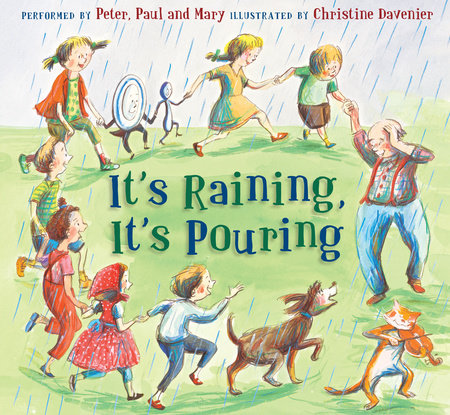 It's Raining, It's Pouring Hardcover by Peter, Paul, and Mary (Performer); Christine Davenier (Illustrator)