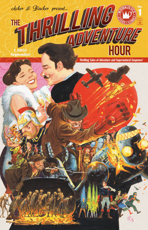 The Thrilling Adventure Hour Hardcover by Ben Acker