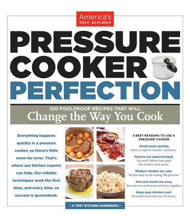 Pressure Cooker Perfection Paperback by The Editors at America's Test Kitchen