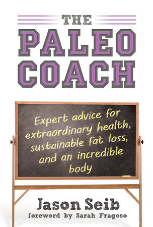 Paleo Coach Hardcover by Jason Seib