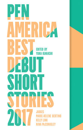 PEN America Best Debut Short Stories 2017 Paperback by Yuka Igarashi