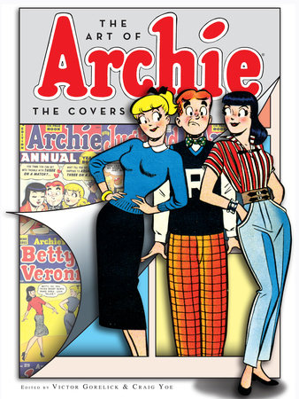 The Art of Archie: The Covers Hardcover by Victor Gorelick & Craig Yoe - Editors