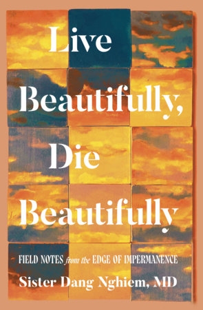 Live Beautifully, Die Beautifully Paperback by Sister Dang Nghiem