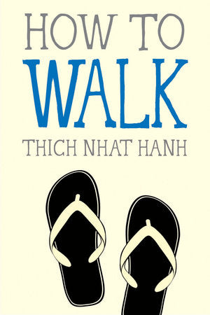 How to Walk Paperback by Thich Nhat Hanh; Illustrated by Jason DeAntonis