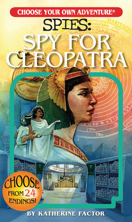 Choose Your Own Adventure Spies: Spy for Cleopatra Paperback by Katherine Factor