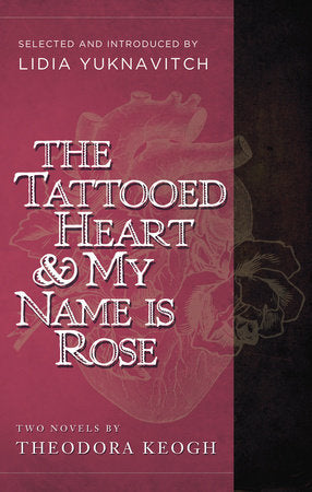The Tattooed Heart & My Name is Rose Paperback by Theodora Keogh