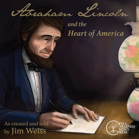 Abraham Lincoln and the Heart of America Audio by Read by Jim Weiss