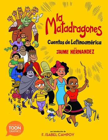 La matadragones: Cuentos de Latinoamérica Paperback by Jaime Hernandez And Introduction By F. Isabel Campoy