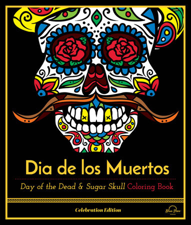 Dia De Los Muertos Paperback by Blue Star Press