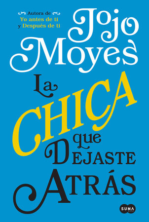 La chica que dejaste atrás / The Girl You Left Behind Paperback by Jojo Moyes