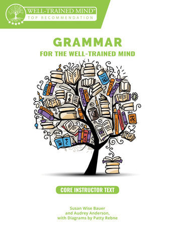 Grammar for the Well-Trained Mind: Core Instructor Text, Years 1-4 Paperback by Susan Wise Bauer