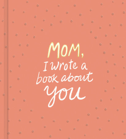 Mom, I Wrote a Book About You Hardcover by Clark, M. H.